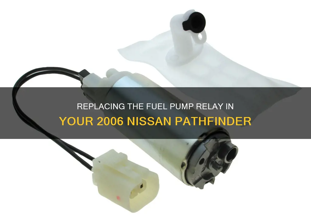how replace fuel pump relay on 2006 nissan pathfinder