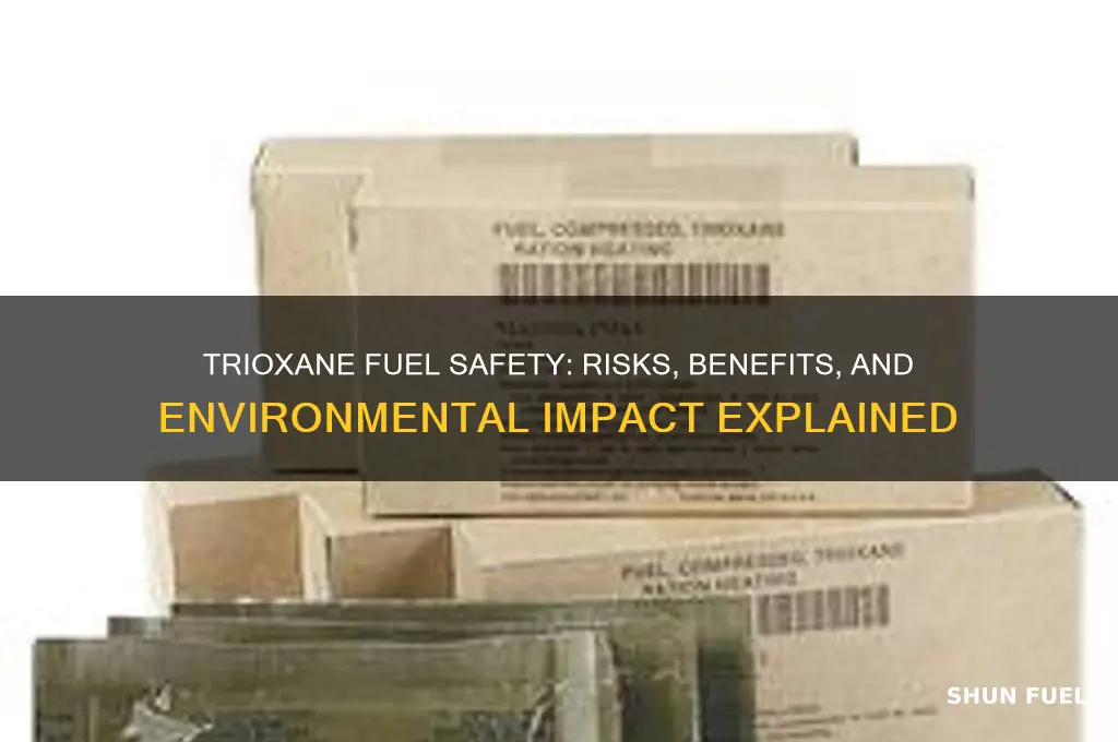 how safe is trioxane fuel