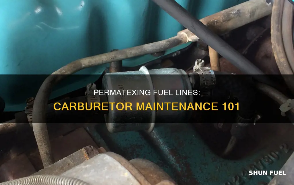 how should you permatex the fuel line on a carburetor