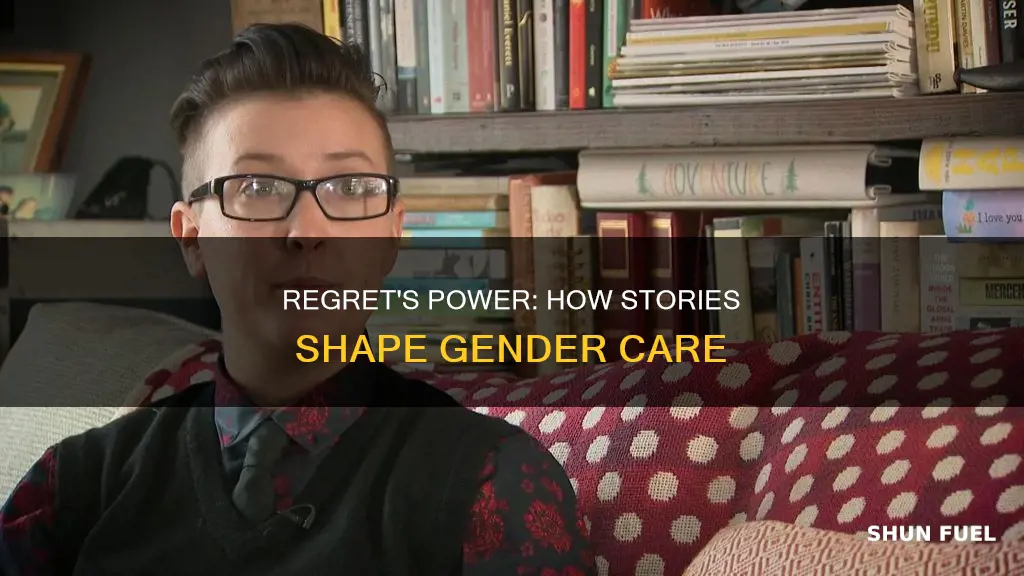 how stories regret fuel gender care