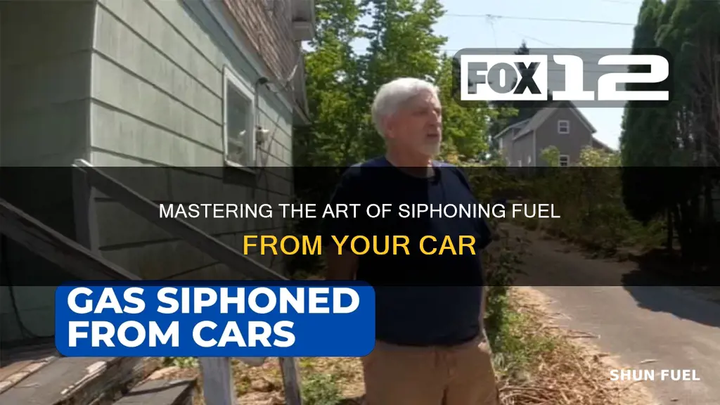 how syphon fuel from car