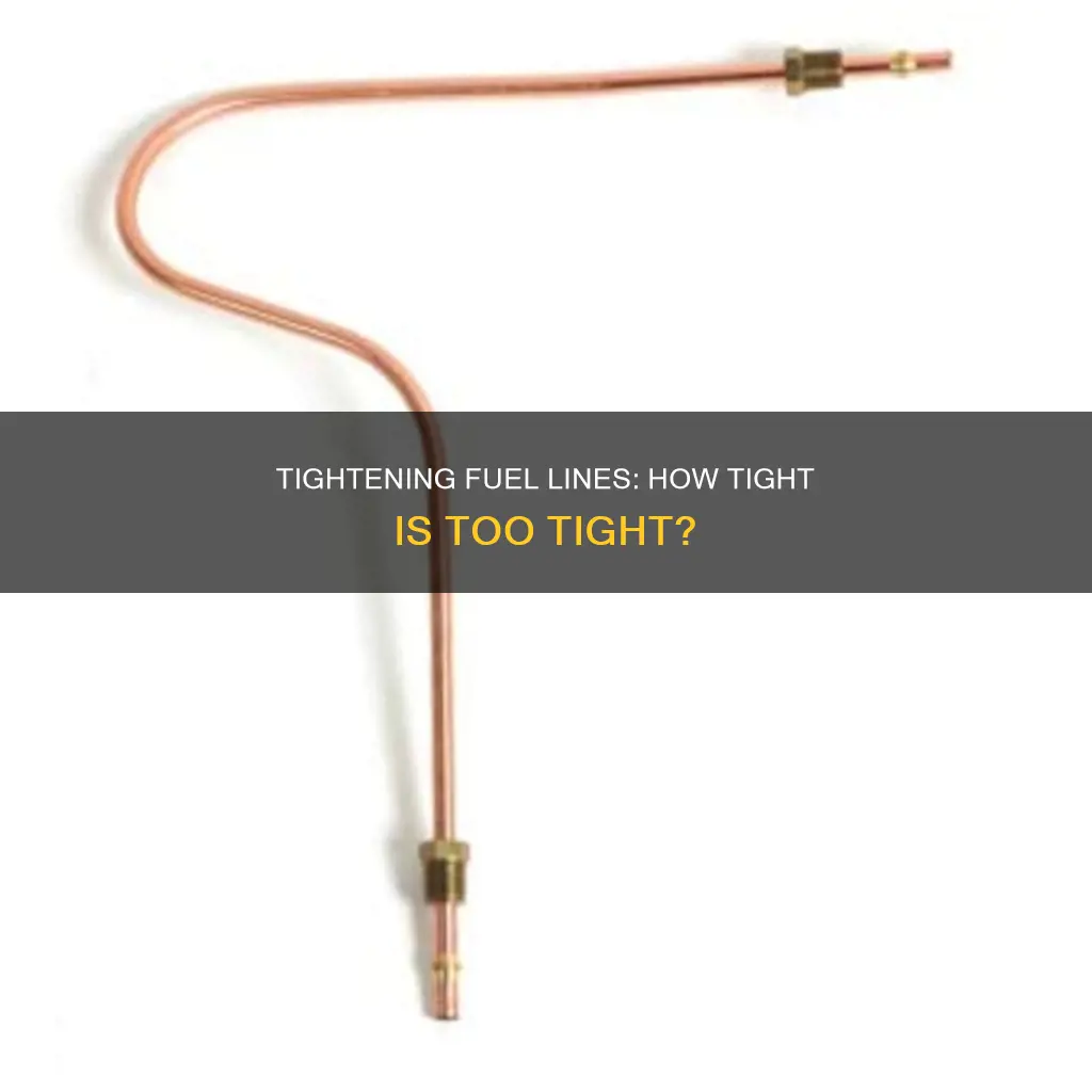 how tight fuel lines