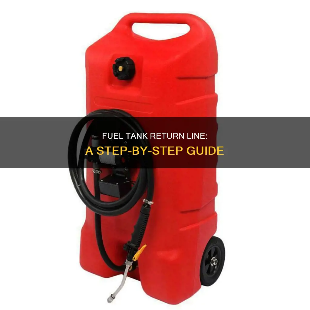 how to add a return line to portable fuel tank