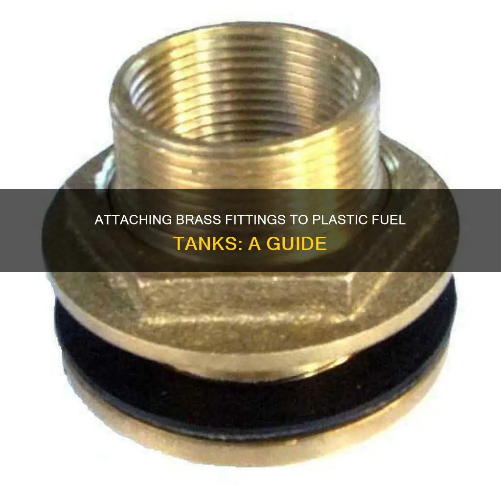 how to add brass fittings to plastic fuel tank