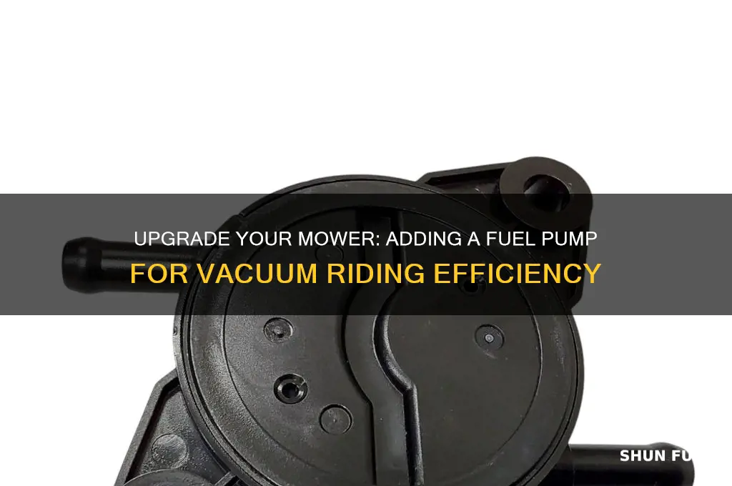 how to add fuel pump for vacuum riding mower