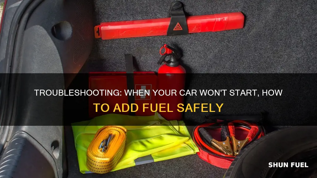 how to add fuel when car cannot move