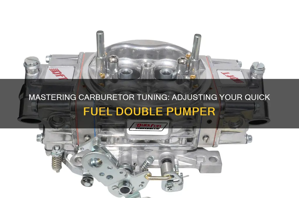 how to adjust a quick fuel double pumper