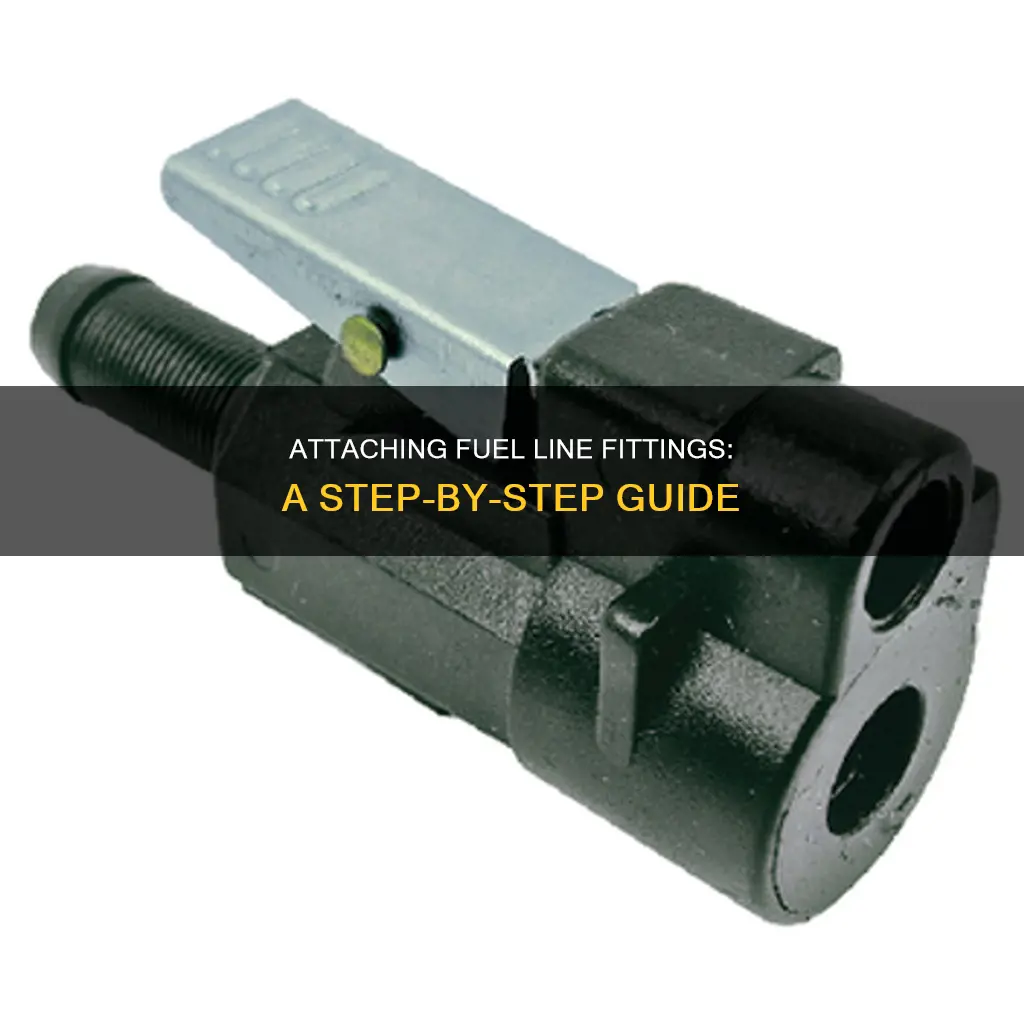 how to attach an fitting to fuel line