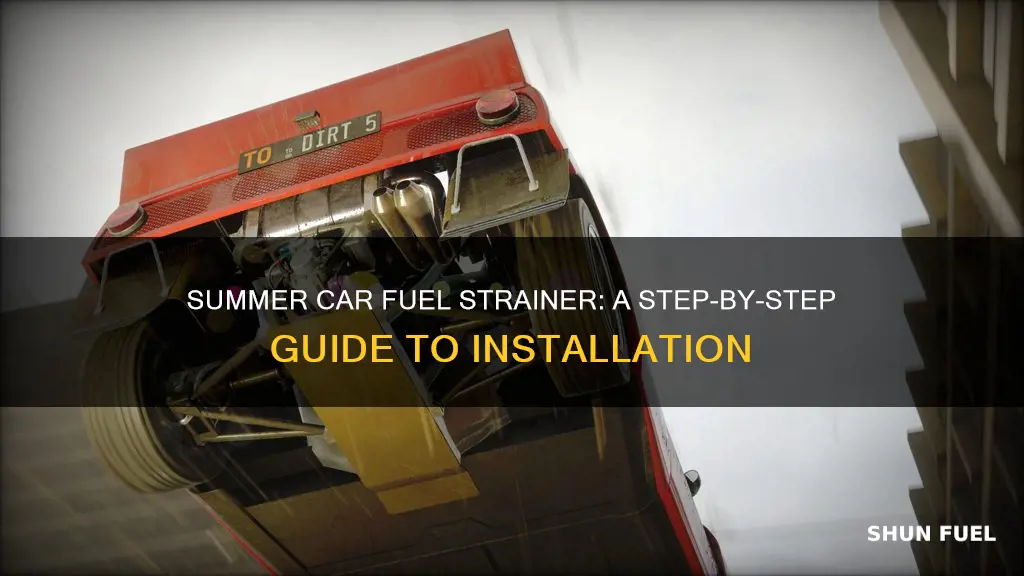 how to attach fuel strainer in my summer car