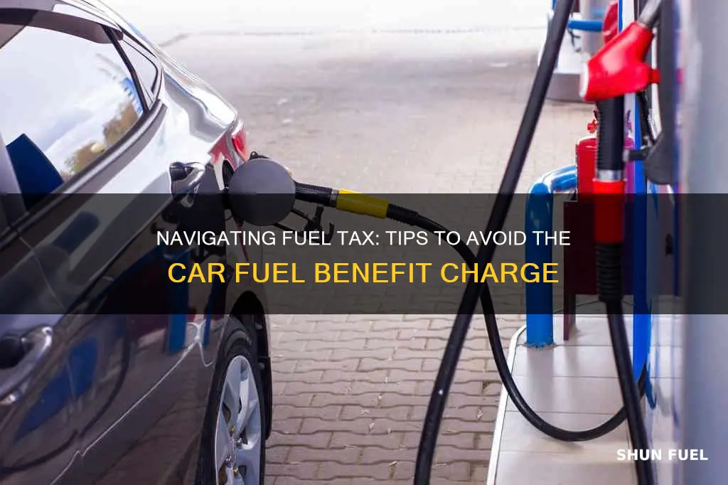 how to avoid the car fuel benefit charge