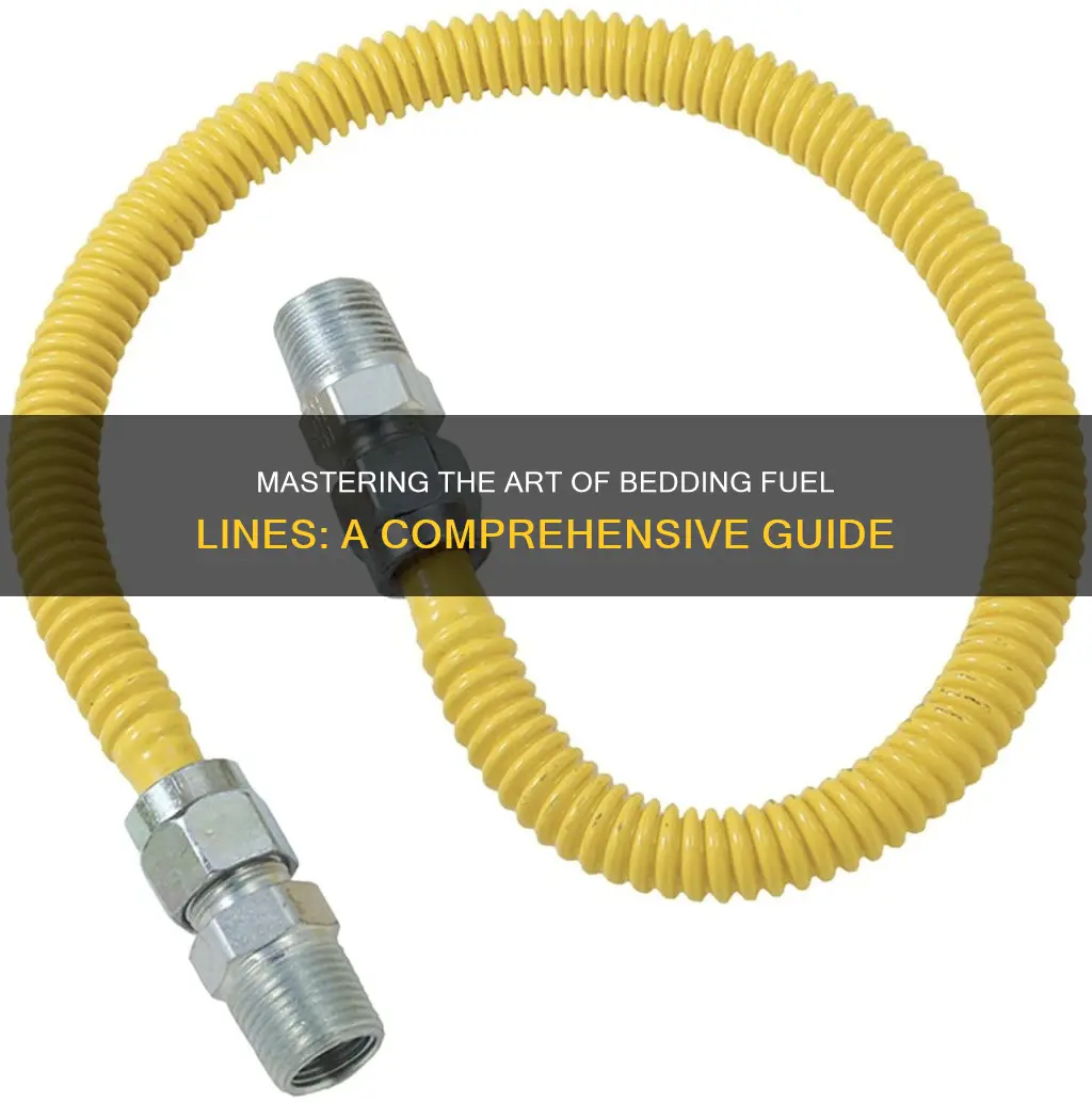 how to bed fuel line