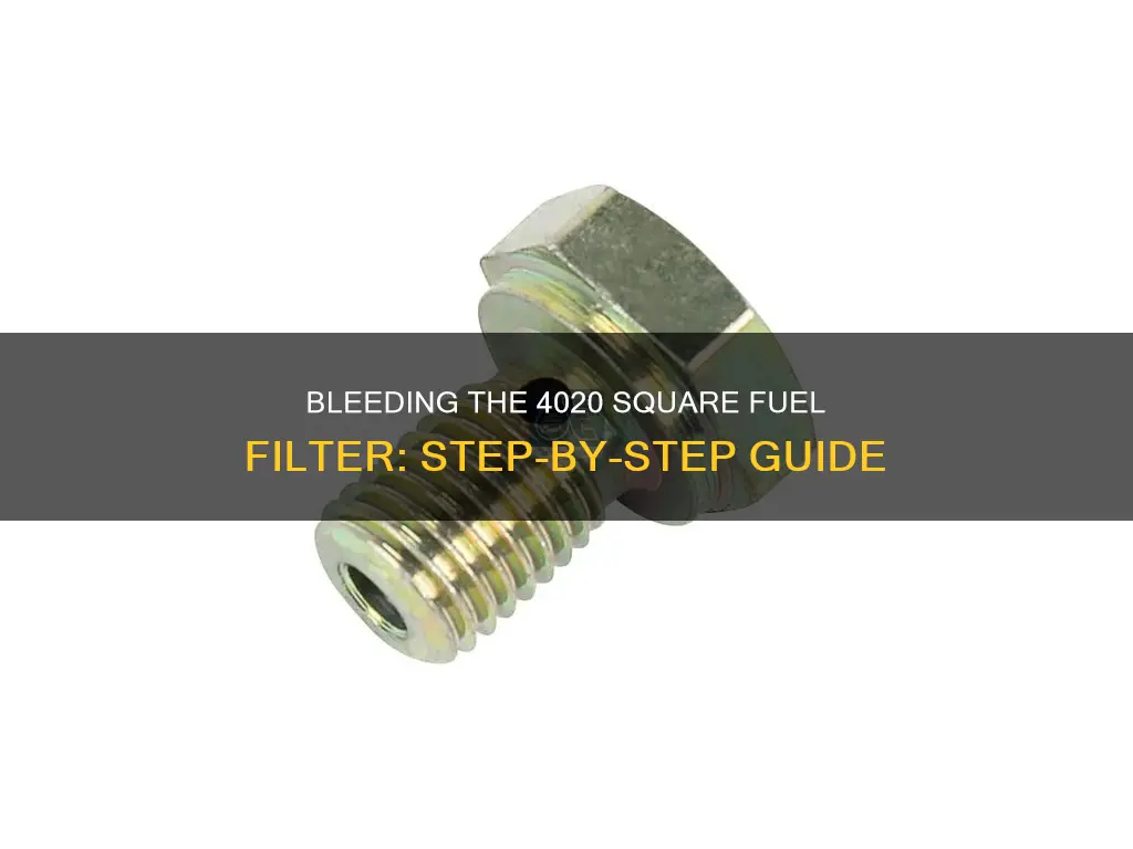 how to bleed 4020 square fuel filter