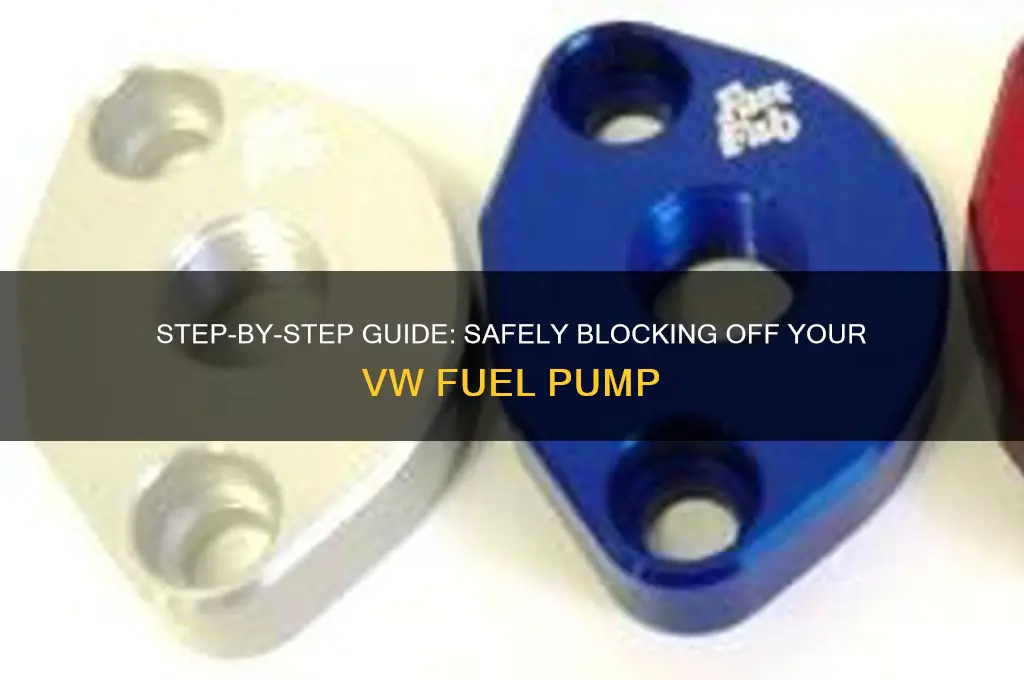 how to block off vw fuel pump