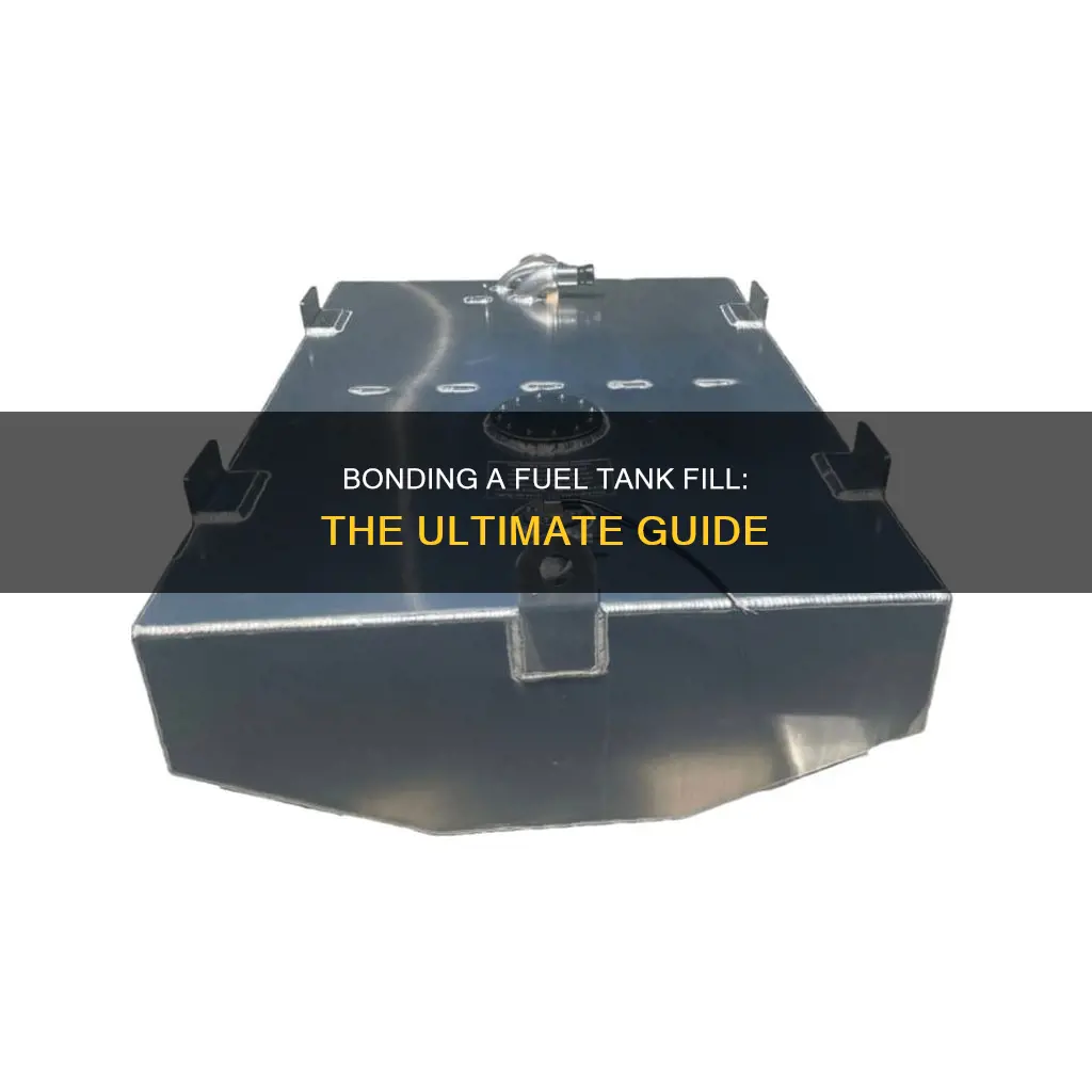 how to bond a fuel tank fill