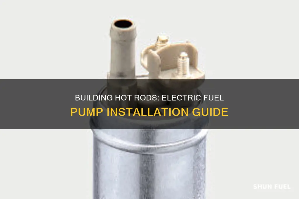 how to build hot rods electric fuel pump