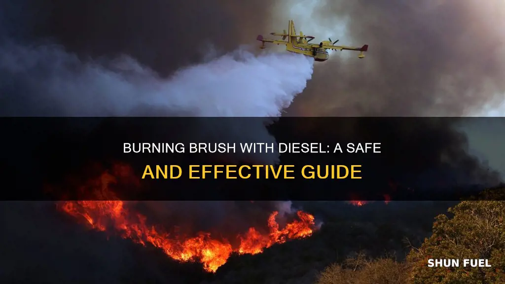 how to burn brush with diesel fuel