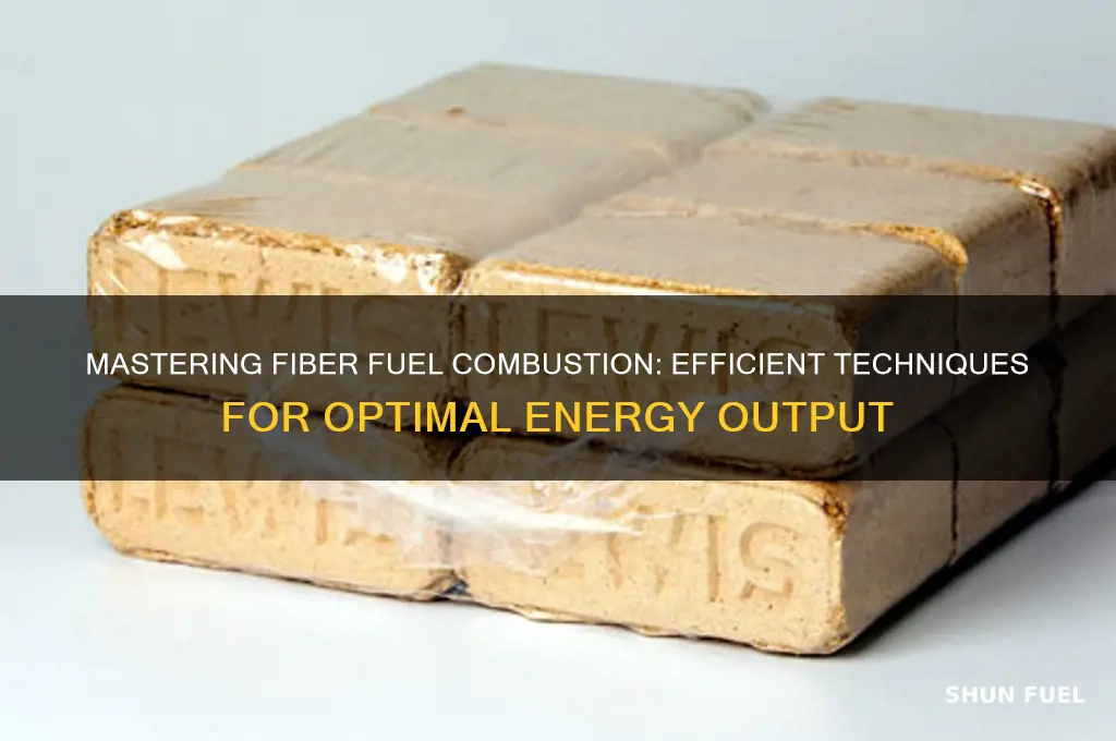 how to burn fiber fuel