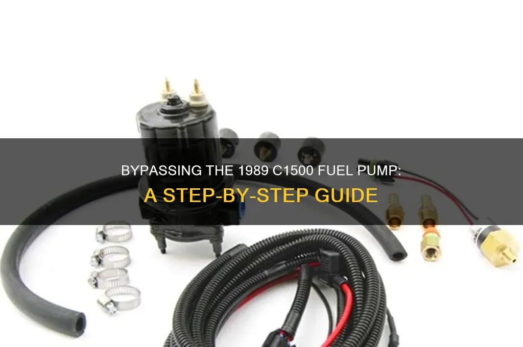 how to by pass a 1989 c1500 fuel pump