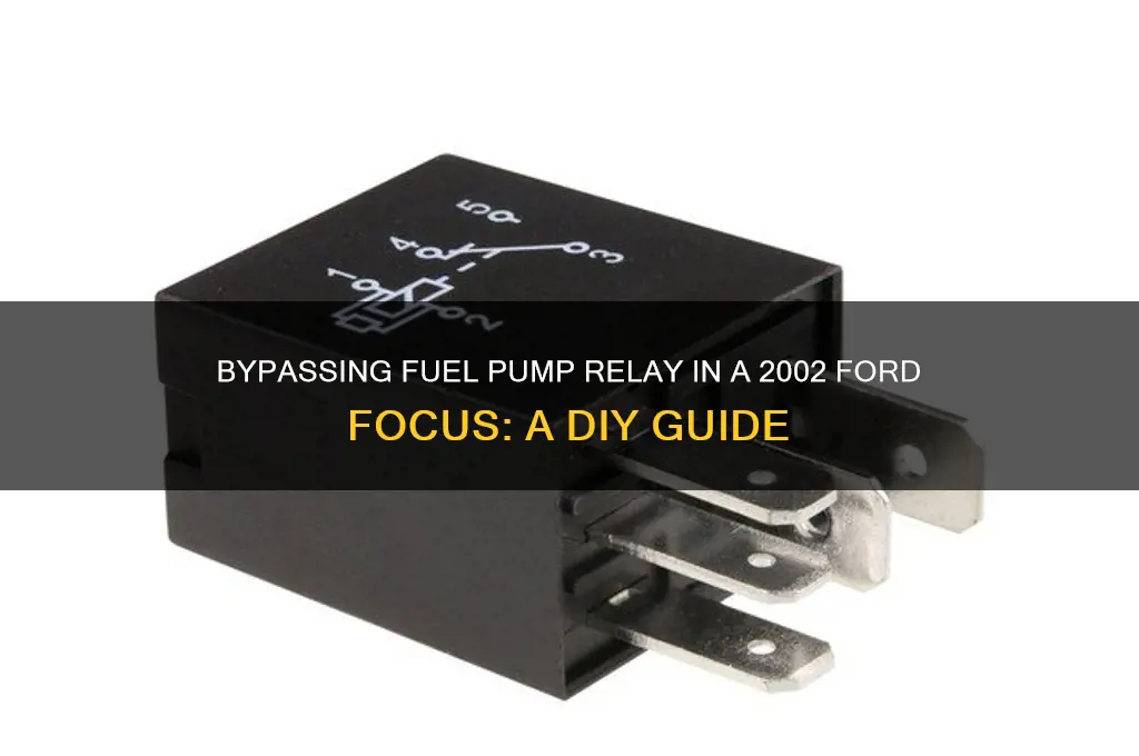 how to bypass a fuel pump relay 2002 ford focus