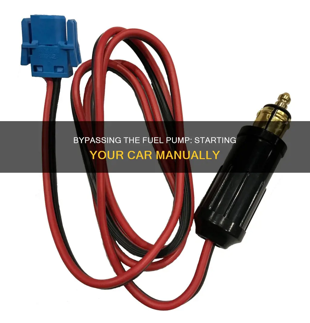 how to bypass fuel pump to start car