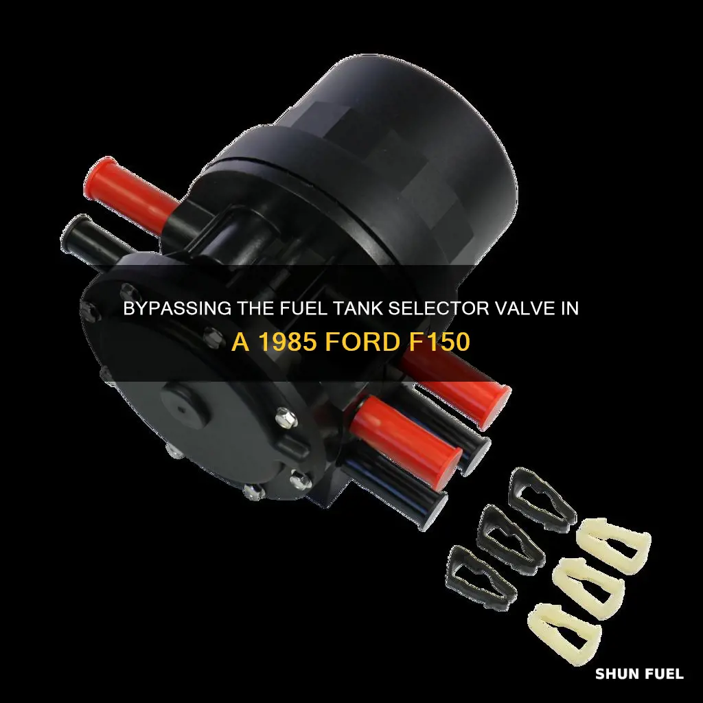 how to bypass fuel tank selector valve 1985 ford f150