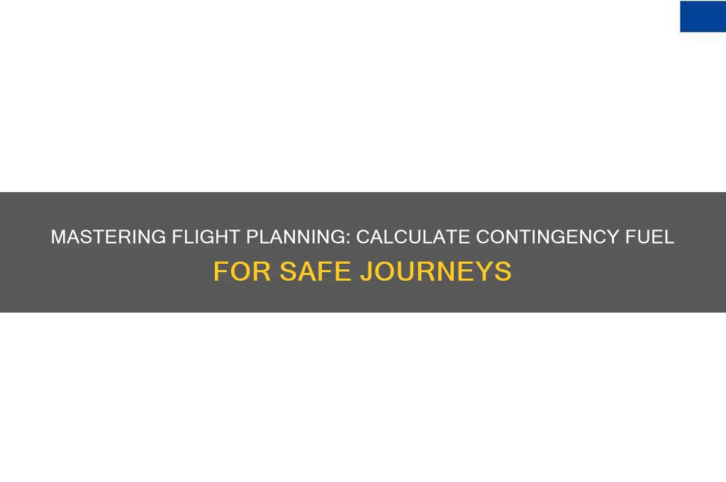 how to calculate contingency fuel