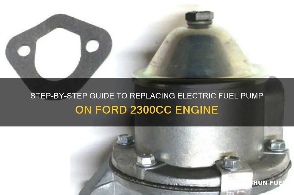 how to chage electric fuel pump on 2300cc ford engine