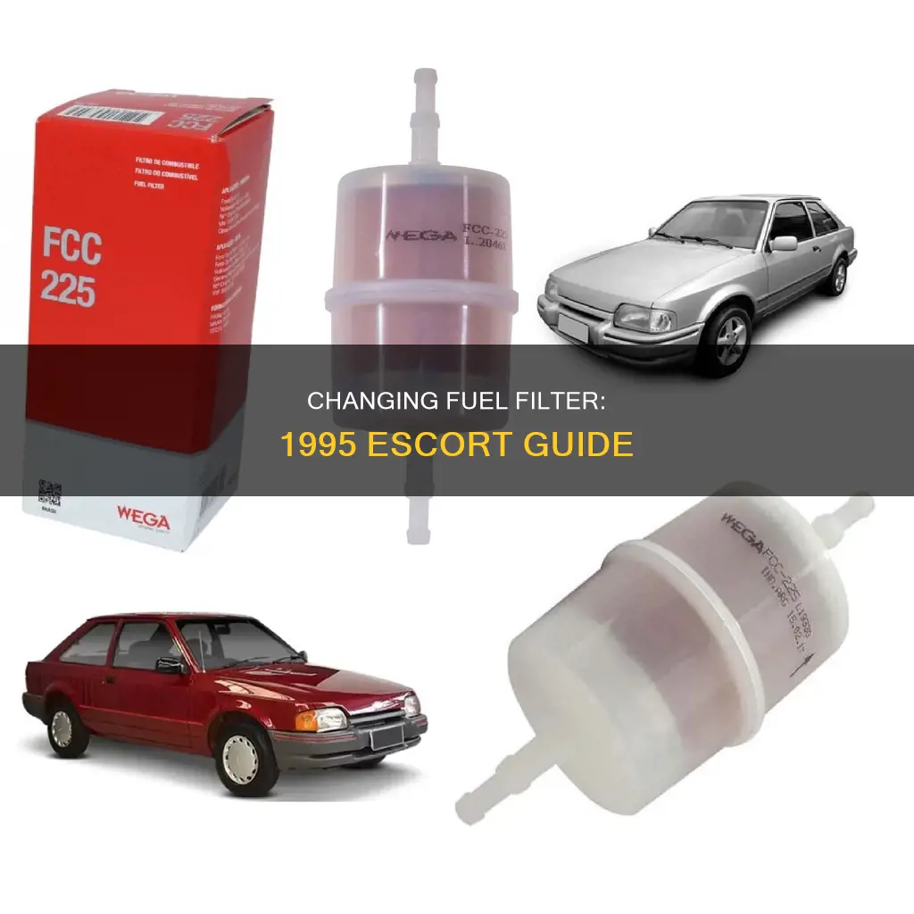 how to chane fuel filter on 1995 escort