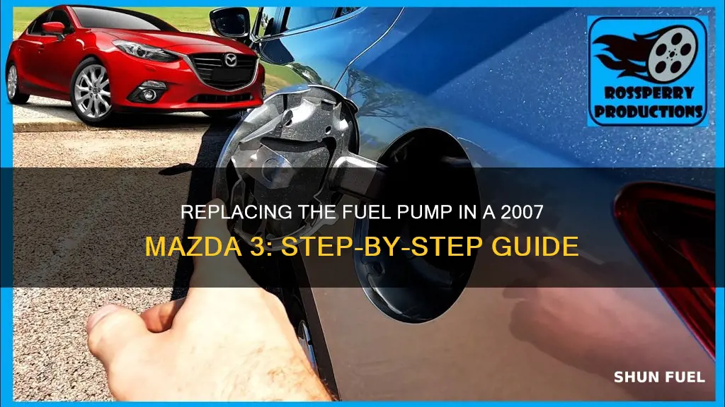 how to change 2007 mazda 3 fuel pump