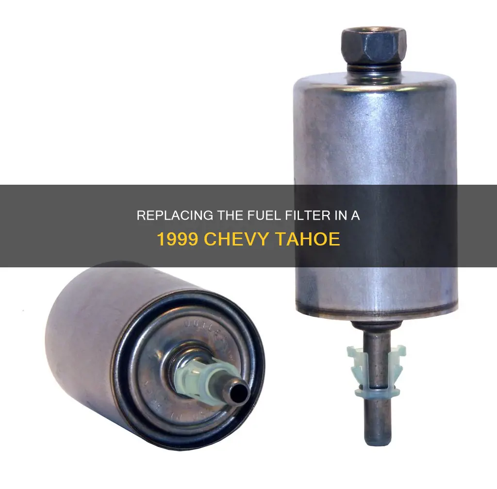 how to change a 1999 chev tahoe fuel filter