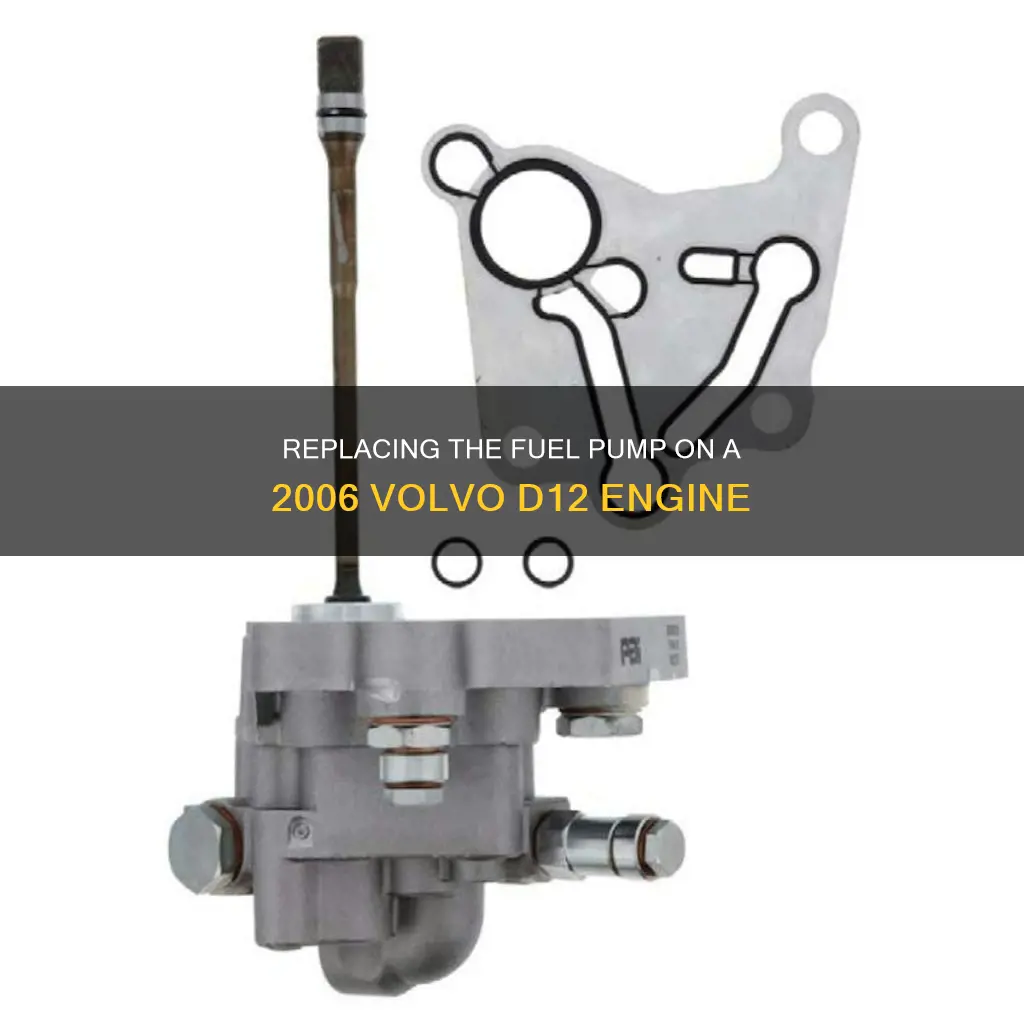 how to change a 2006 volvo d12 fuel pump