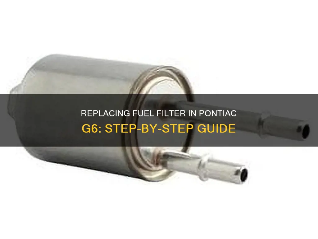 how to change a fuel filter pontiac g6 2007