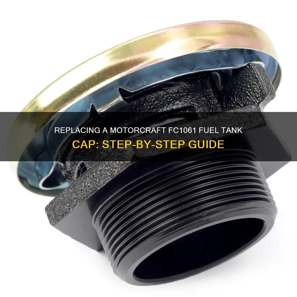 how to change a motorcraft fc1061 fuel tank cap