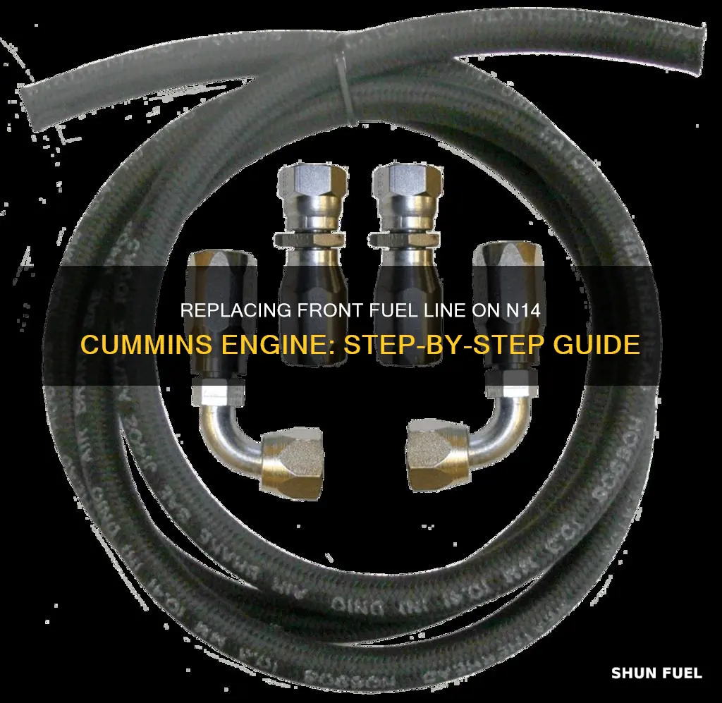 how to change front fuel line on n14 cummins