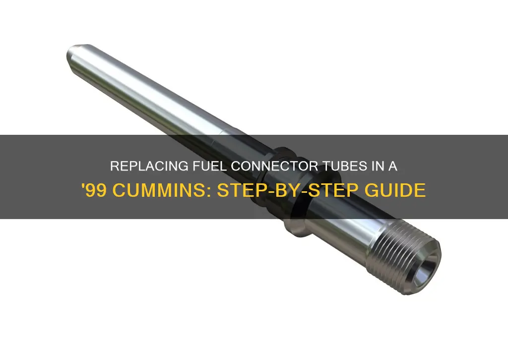 how to change fuel conecter tubes 99 cummins