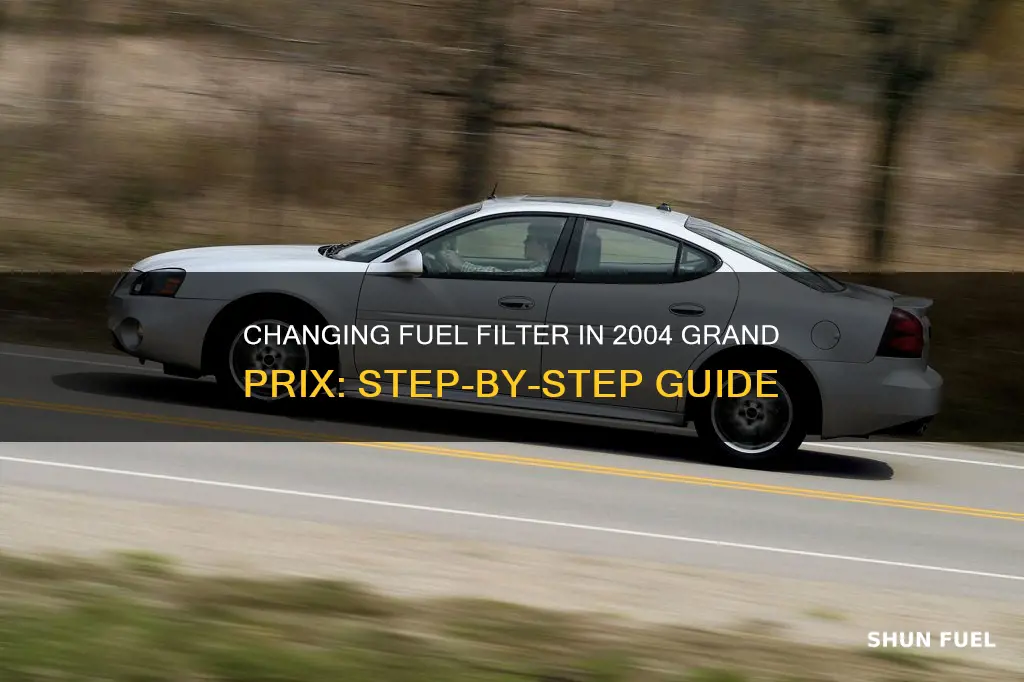 how to change fuel filter 2004 grand prix