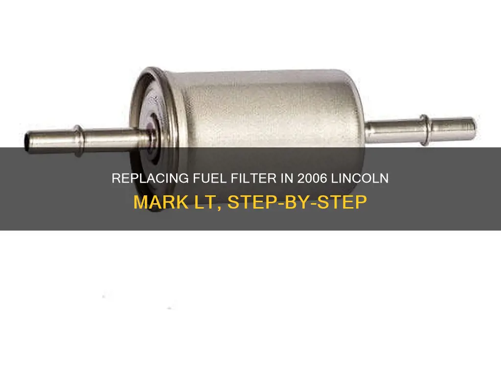 how to change fuel filter 2006 lincoln mark lt