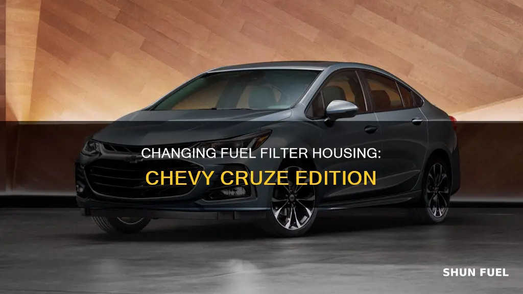 how to change fuel filter housing on chevy cruze