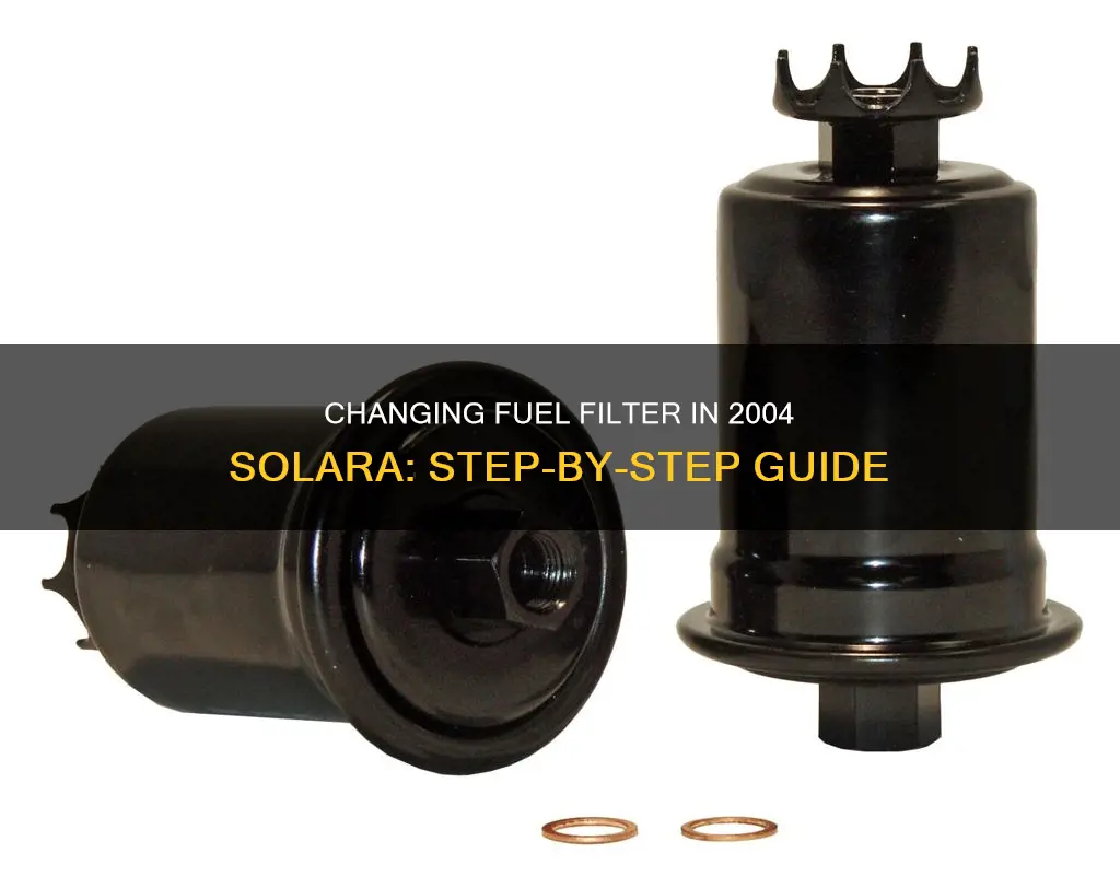 how to change fuel filter in 2004 solara