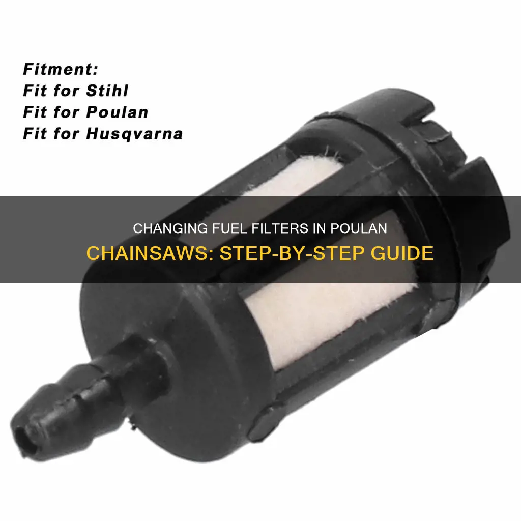 how to change fuel filter in poulan chainsaw