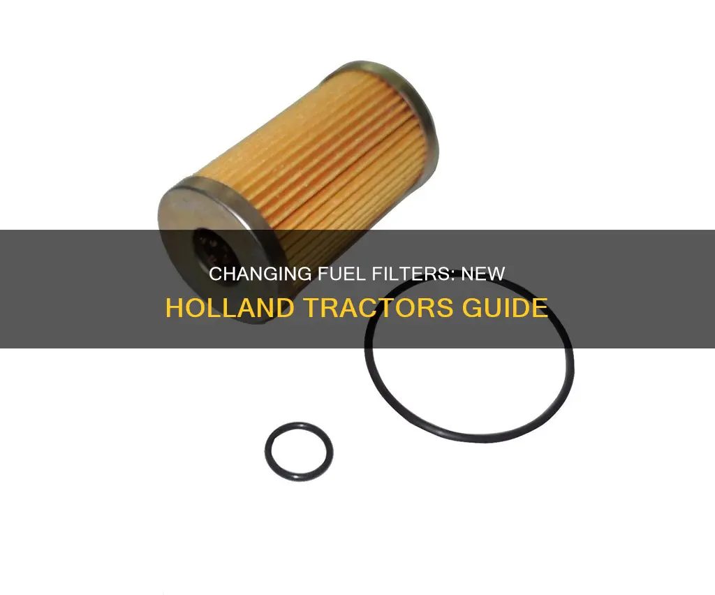 how to change fuel filter new holland