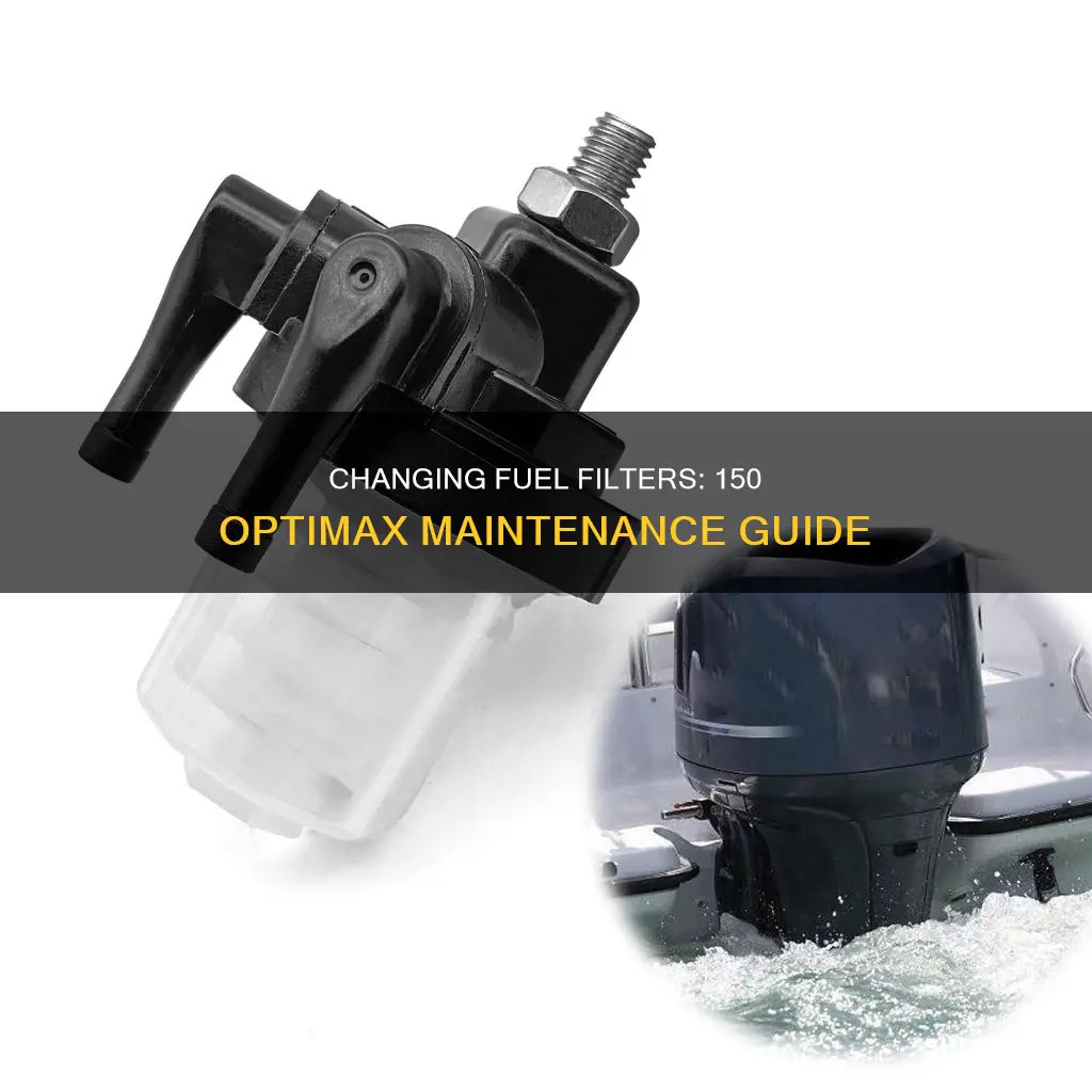 how to change fuel filter on 150 optimax