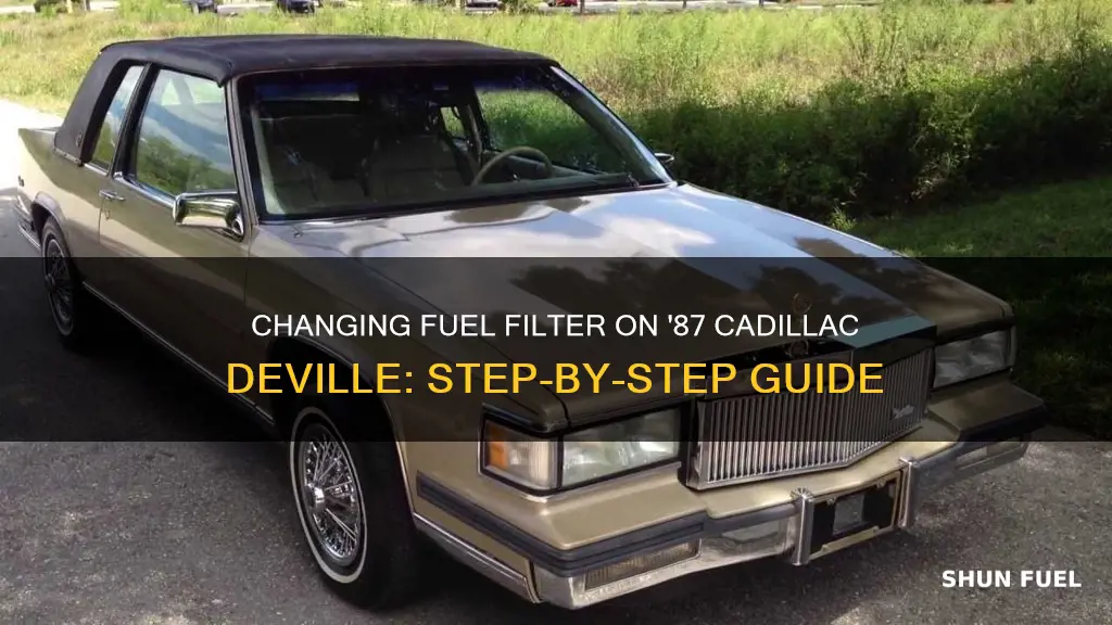 how to change fuel filter on 1987 cadillac deville