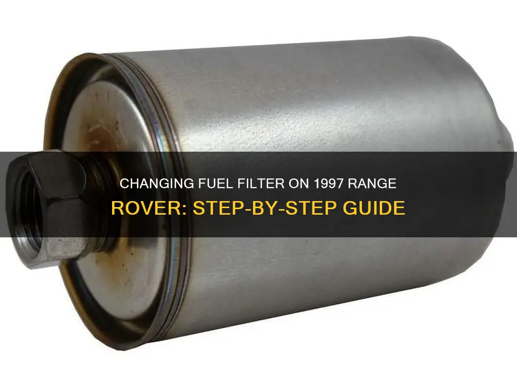 how to change fuel filter on 1997 range rover