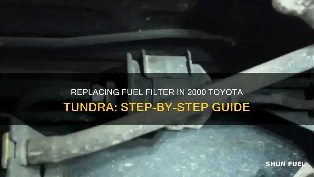 how to change fuel filter on 2000 toyota tundra