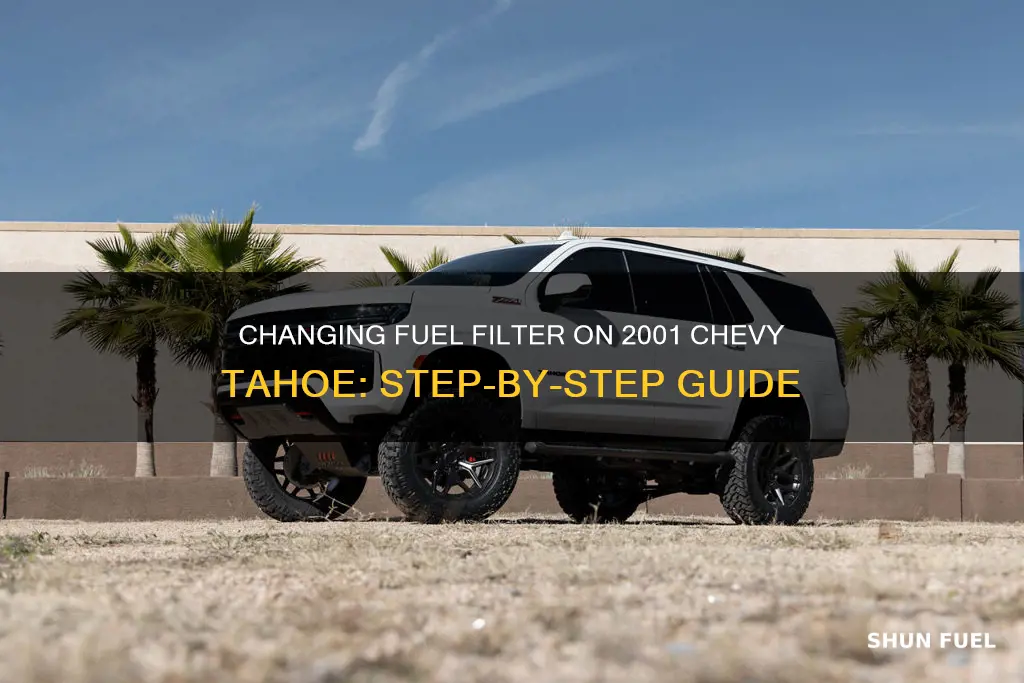 how to change fuel filter on 2001 chevy tahoo