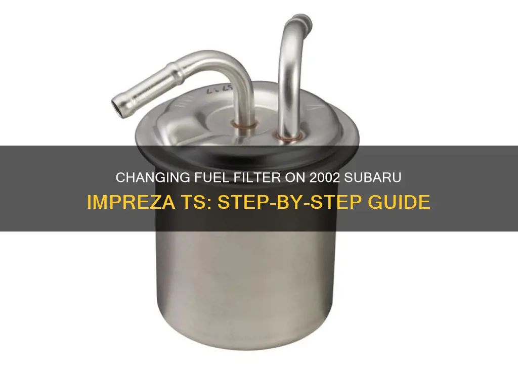 how to change fuel filter on 2002 subaru impreza ts