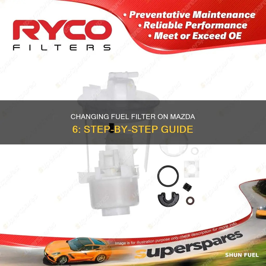 how to change fuel filter on 2005 mazda 6