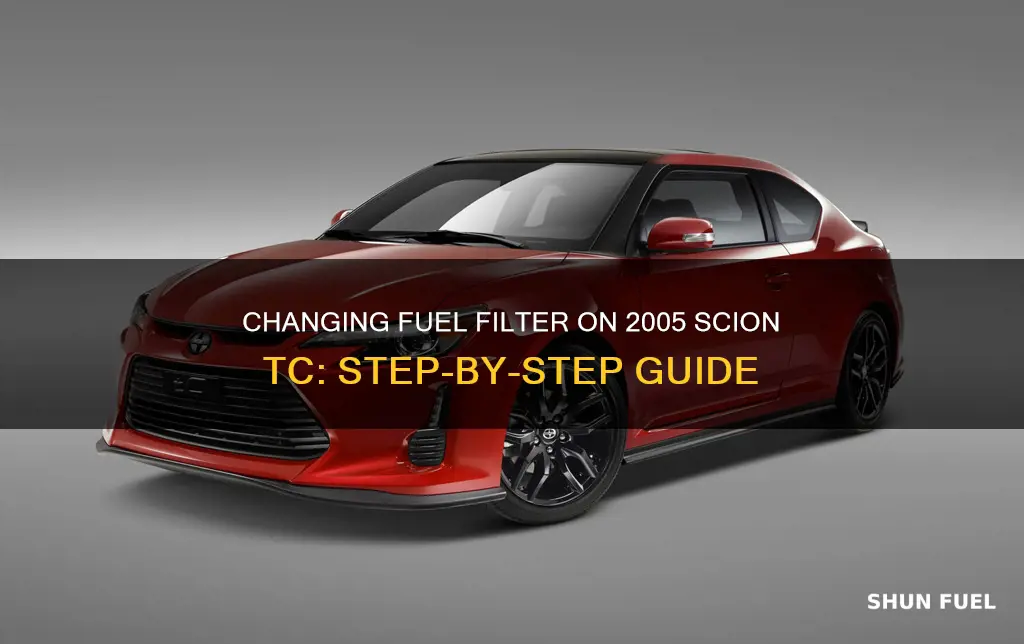 how to change fuel filter on 2005 scion tc