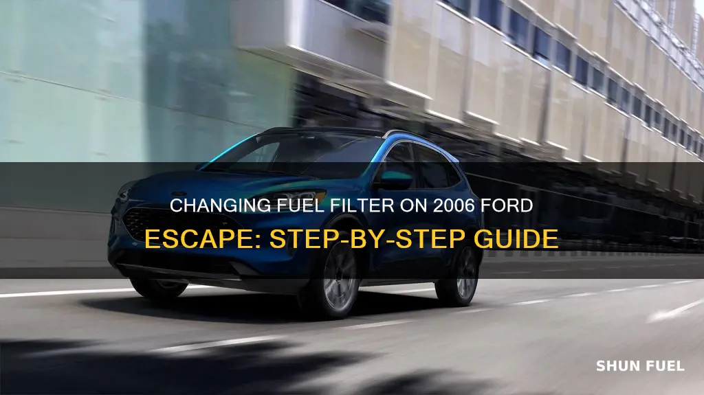 how to change fuel filter on 2006 ford escpe